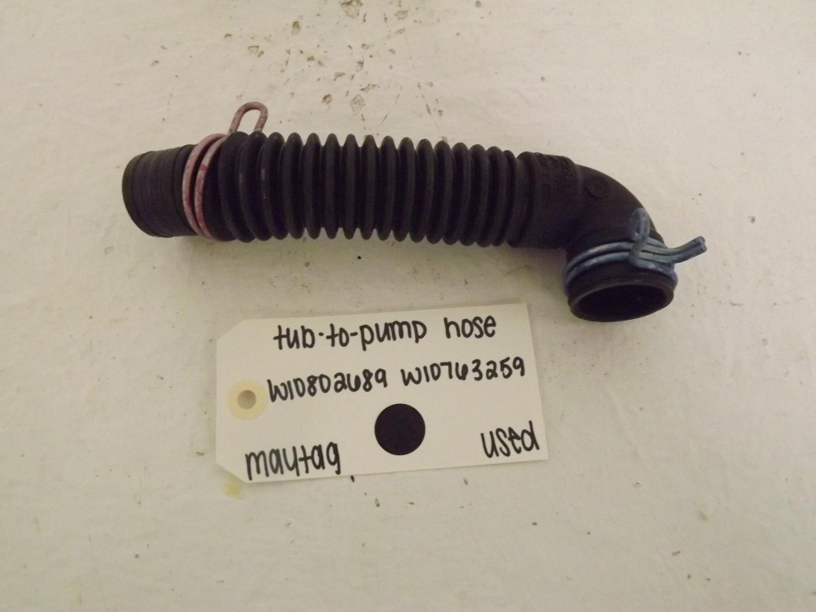 Maytag Washer W10802689 W10763259 Tub-To-Pump Hose Used Maytag Washer W10802689 W10763259 Tub-To-Pump Hose Used
